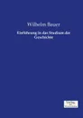 Einfuhrung in das Studium der Geschichte - Wilhelm Bauer