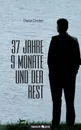 37 Jahre 9 Monate und der Rest - Dieter Decker