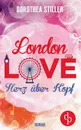 London Love - Herz uber Kopf (Chick- Lit, Liebe) - Dorothea Stiller