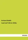 Land Und Volk in Afrika - Gerhard Rohlfs