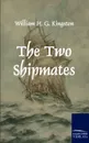 The Two Shipmates - William H. G. Kingston