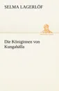 Die Koniginnen Von Kungahalla - Selma Lagerlof