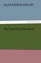 The Proverbs of Scotland - Alexander Hislop