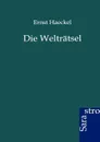 Die Weltratsel - Ernst Haeckel