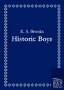 Historic Boys - E. S. Brooks