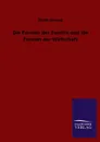 Die Formen Der Familie Und Die Formen Der Wirtschaft - Ernst Grosse