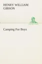 Camping For Boys - Henry William Gibson