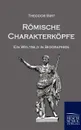 Romische Charakterkopfe - Theodor Birt