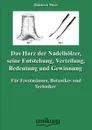 Das Harz der Nadelholzer, seine Entstehung, Verteilung, Bedeutung und Gewinnung - Heinrich Mayr