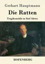 Die Ratten - Gerhart Hauptmann