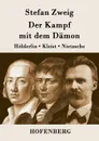 Der Kampf mit dem Damon - Stefan Zweig