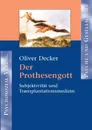 Der Prothesengott - Oliver Decker