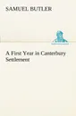 A First Year in Canterbury Settlement - Samuel Butler