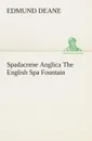 Spadacrene Anglica The English Spa Fountain - Edmund Deane