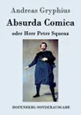 Absurda Comica - Andreas Gryphius
