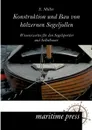 Konstruktion und Bau von holzernen Segeljollen - E. Müller
