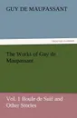 The Works of Guy de Maupassant, Vol. 1 Boule de Suif and Other Stories - Guy de Maupassant, Ги де Мопассан