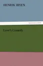 Love.s Comedy - Henrik Johan Ibsen