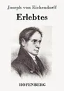 Erlebtes - Joseph von Eichendorff