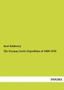 The German Arctic Expedition of 1869-1870 - Karl Koldewey