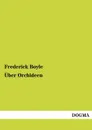 Uber Orchideen - Frederick Boyle