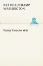 Fanny Goes to War - Pat Beauchamp Washington