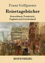 Reisetagebucher - Franz Grillparzer