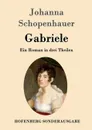 Gabriele - Johanna Schopenhauer