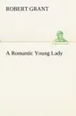 A Romantic Young Lady - Robert Grant