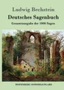 Deutsches Sagenbuch - Ludwig Bechstein