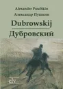 Dubrowskij - Alexander Sergejewitsch Puschkin