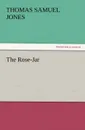 The Rose-Jar - Thomas S. Jr. Jones