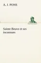 Sainte Beuve et ses inconnues - A. J. Pons