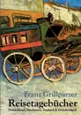 Reisetagebucher - Franz Grillparzer