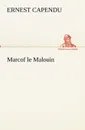 Marcof le Malouin - Ernest Capendu