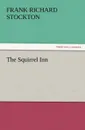 The Squirrel Inn - Frank Richard Stockton