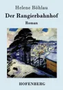 Der Rangierbahnhof - Helene Böhlau