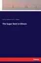 The Sugar Beet in Illinois - Cyril G. Hopkins, Perry G. Holden