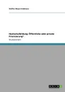 Hochschulbildung. Offentliche oder private Finanzierung. - Steffen Meyer-Feldmann