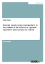 Strategic people project management in the context of the delivery of a generic equipment space project for cellnet - Eddie Fisher