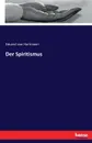 Der Spiritismus - Eduard von Hartmann