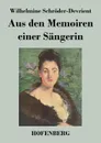 Aus den Memoiren einer Sangerin - Wilhelmine Schröder-Devrient