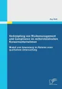 Verknupfung Von Risikomanagement Und Compliance Im Mittelstandischen Konzernunternehmen - Kay Hoft