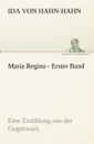 Maria Regina - Erster Band - Ida Von Hahn-Hahn