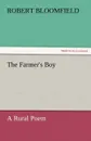 The Farmer.s Boy a Rural Poem - Robert Bloomfield