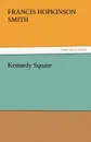 Kennedy Square - Francis Hopkinson Smith