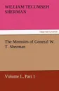 The Memoirs of General W. T. Sherman, Volume I., Part 1 - William Tecumseh Sherman