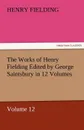 The Works of Henry Fielding Edited by George Saintsbury in 12 Volumes .P Volume 12 - Henry Fielding