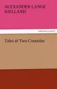 Tales of Two Countries - Alexander Lange Kielland