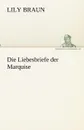 Die Liebesbriefe der Marquise - Lily Braun